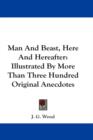 MAN AND BEAST, HERE AND HEREAFTER: ILLUS - Book