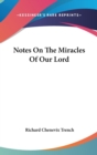 Notes On The Miracles Of Our Lord - Book