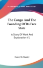 THE CONGO AND THE FOUNDING OF ITS FREE S - Book