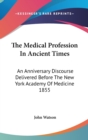 Medical Profession In Ancient Times - Book