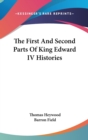 First And Second Parts Of King Edward IV Histories - Book