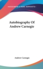 AUTOBIOGRAPHY OF ANDREW CARNEGIE - Book