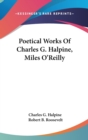 Poetical Works Of Charles G. Halpine, Miles O'Reilly - Book