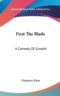 FIRST THE BLADE: A COMEDY OF GROWTH - Book