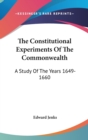 THE CONSTITUTIONAL EXPERIMENTS OF THE CO - Book