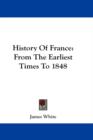 History Of France: From The Earliest Times To 1848 - Book
