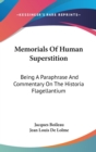 Memorials Of Human Superstition: Being A Paraphrase And Commentary On The Historia Flagellantium - Book