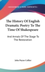 THE HISTORY OF ENGLISH DRAMATIC POETRY T - Book