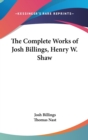 THE COMPLETE WORKS OF JOSH BILLINGS, HEN - Book