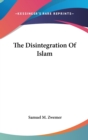 THE DISINTEGRATION OF ISLAM - Book