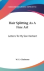 HAIR SPLITTING AS A FINE ART: LETTERS TO - Book