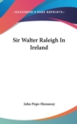 SIR WALTER RALEIGH IN IRELAND - Book