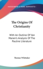 THE ORIGINS OF CHRISTIANITY: WITH AN OUT - Book