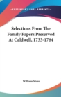 Selections From The Family Papers Preserved At Caldwell, 1733-1764 - Book