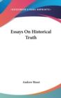 Essays On Historical Truth - Book