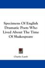 SPECIMENS OF ENGLISH DRAMATIC POETS WHO - Book