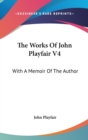The Works Of John Playfair V4: With A Memoir Of The Author - Book