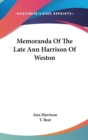 Memoranda Of The Late Ann Harrison Of Weston - Book
