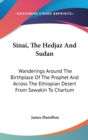 Sinai, The Hedjaz And Sudan: Wanderings Around The Birthplace Of The Prophet And Across The Ethiopian Desert From Sawakin To Chartum - Book