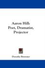 AARON HILL: POET, DRAMATIST, PROJECTOR - Book