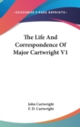The Life And Correspondence Of Major Cartwright V1 - Book