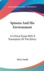 SPINOZA AND HIS ENVIRONMENT: A CRITICAL - Book