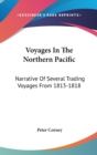 VOYAGES IN THE NORTHERN PACIFIC: NARRATI - Book