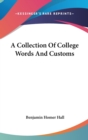 A Collection Of College Words And Customs - Book