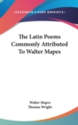 The Latin Poems Commonly Attributed To Walter Mapes - Book