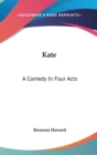 KATE: A COMEDY IN FOUR ACTS - Book