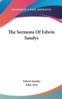 The Sermons Of Edwin Sandys - Book