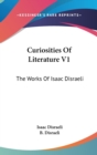 Curiosities Of Literature V1: The Works Of Isaac Disraeli - Book