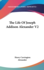 The Life Of Joseph Addison Alexander V2 - Book