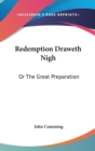 Redemption Draweth Nigh: Or The Great Preparation - Book