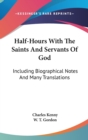 HALF-HOURS WITH THE SAINTS AND SERVANTS - Book