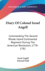 DIARY OF COLONEL ISRAEL ANGELL: COMMANDI - Book