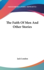 THE FAITH OF MEN AND OTHER STORIES - Book