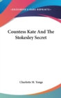 COUNTESS KATE AND THE STOKESLEY SECRET - Book