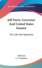 JEFF DAVIS, GOVERNOR AND UNITED STATES S - Book