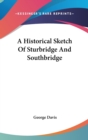 Historical Sketch Of Sturbridge And Southbridge - Book