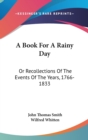 A BOOK FOR A RAINY DAY: OR RECOLLECTIONS - Book