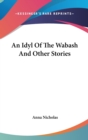 AN IDYL OF THE WABASH AND OTHER STORIES - Book