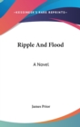RIPPLE AND FLOOD: A NOVEL - Book
