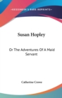 Susan Hopley: Or The Adventures Of A Maid Servant - Book