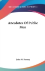 Anecdotes Of Public Men - Book