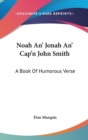 NOAH AN' JONAH AN' CAP'N JOHN SMITH: A B - Book