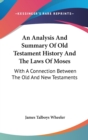 Analysis And Summary Of Old Testament History And The Laws Of Moses - Book