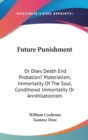 FUTURE PUNISHMENT: OR DOES DEATH END PRO - Book