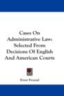 CASES ON ADMINISTRATIVE LAW: SELECTED FR - Book
