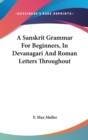 A Sanskrit Grammar For Beginners, In Devanagari And Roman Letters Throughout - Book